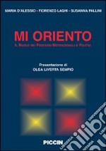 Mi oriento. Il ruolo dei processi motivazionali e volitivi libro