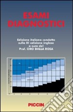 Esami diagnostici. Ediz. italiana e inglese libro