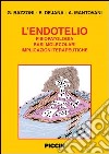 L'endotelio. Fisiopatologia, basi molecolari, implicazioni terapeutiche libro