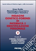 Linee guida metodologico-accertative criteriologico-valutative. Indagini generico-forensi di paternità e identificazione personale