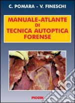 Manuale-atlante di tecnica autoptica forense libro