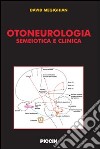 Otoneurologia. Semeiotica e clinica libro