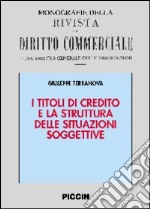 I titoli di credito e la struttura delle situazioni soggettive