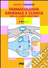 Farmacologia generale e clinica per le lauree sanitarie libro