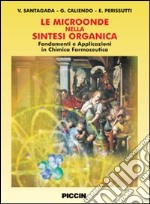 Le microoende nella sintesi organica. Fondamenti e applicazioni in chimica farmaceutica