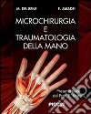 Microchirurgia e traumatologia della mano libro