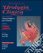 Atlante di urologia clinica. Urologia pediatrica. Ediz italiana e inglese. Ediz. bilingue