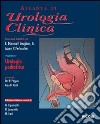 Atlante di urologia clinica. Urologia pediatrica. Ediz italiana e inglese. Ediz. bilingue libro