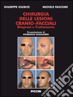 Chirurgia delle lesioni cranio-facciali. Diagnosi e trattamento libro