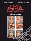 Chirurgia delle lesioni cranio-facciali. Diagnosi e trattamento libro