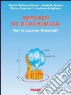 Appunti di biochimica. Per le lauree triennali libro