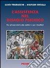 L'assistenza nel disagio psichico. Per gli operatori socio-sanitari e per i familiari libro