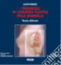 I peduncoli in chirurgia plastica della mammella. Testo atlante. Ediz. italiana e spagnola libro