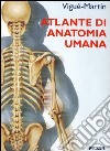 Atlante di anatomia umana. Ediz. italiana e spagnola libro