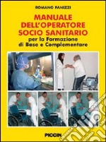 Manuale dell'operatore socio sanitario. Per la formazione di base e complementare libro