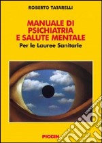 Manuale di psichiatria e salute mentale. Per le lauree sanitarie libro