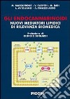 Gli endocannabinoidi. Nuovi mediatori lipidici di rilevanza biomedica libro