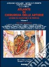 Atlante di chirugia delle arterie. Ediz. illustrata. Vol. 1/2 libro