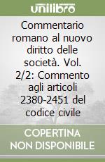 Commentario romano al nuovo diritto delle società. Vol. 2/2: Commento agli articoli 2380-2451 del codice civile