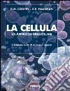 La cellula. Un approccio molecolare libro