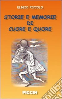 Storie e memorie di cuore e «quore»