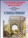 Commentario romano al nuovo diritto delle società. Vol. 1: Il processo commerciale e l'arbitrato societario libro