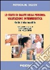 Lo stato di salute della persona. Valutazione infermieristica. Guida clinica tascabile libro