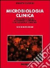 Microbiologia clinica. Per i corsi di laurea in medicina e chirurgia e in professioni sanitarie libro di Cevenini Roberto