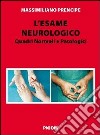 L'esame neurologico. Quadri normali e patologici libro