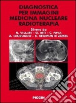 Diagnostica per immagini medicina nucleare radioterapia libro