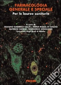 Farmacologia generale e speciale. Per le lauree sanitarie libro