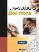 Il massaggio hot stone. Un approccio tridimensionale