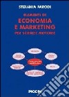 Elementi di economia e marketinig per scienze motorie libro