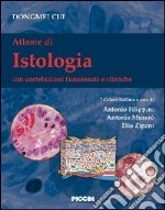 Atlante di istologia. Con correlazioni funzionali e cliniche libro