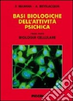 Basi biologiche dell'attività psichica. Vol. 1: Biologia cellulare libro usato