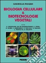 Biologia cellulare & biotecnologie vegetali libro