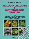 Biologia cellulare & biotecnologie vegetali libro