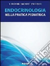 Endocrinologia nella pratica pediatrica libro
