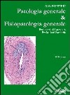 Patologia generale & fisiopatologia generale. Per i corsi di laurea in professioni sanitarie libro