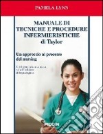 Manuale di tecniche e procedure infermieristiche di Taylor libro