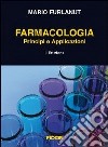 Farmacologia. Principi e applicazioni libro di Furlanut Mario