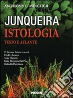 Junqueira istologia. Testo e atlante