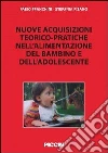 Nuove acquisizioni teorico-pratiche nell'alimentazione del bambino libro