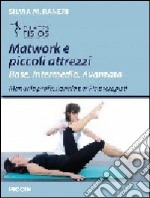 Matwork e piccoli attrezzi. Base, intermedio, avanzato. Manuale professionale per fisioterapisti