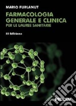 Farmacologia generale e clinica per le lauree sanitarie