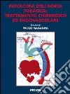 Patologia dell'aorta toracica. Trattamento chirurgico ed endovascolare libro