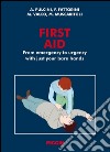 First aid. From emergency to urgency with just your bare hands libro