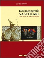 Ultrasonografia vascolare. Correlazioni con angiotomografia libro