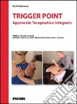 Trigger point. Approccio terapeutico integrato libro