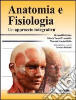 Anatomia e fisiologia. Un approccio integrativo